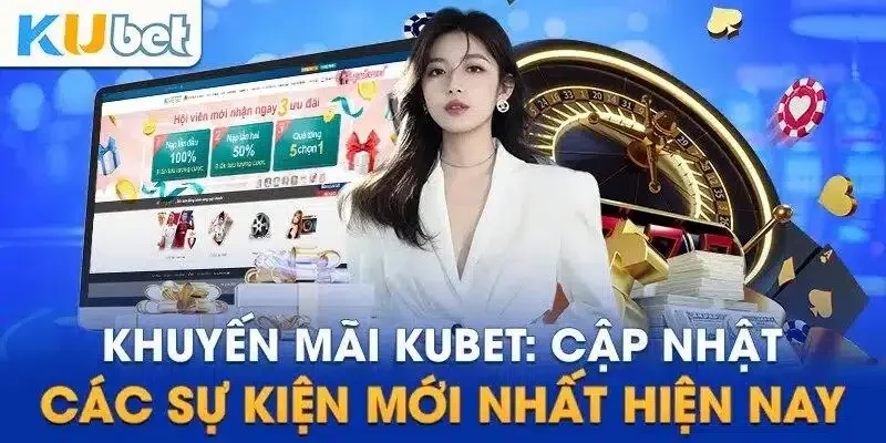 Khuyến mãi Kubet11 mới hấp dẫn